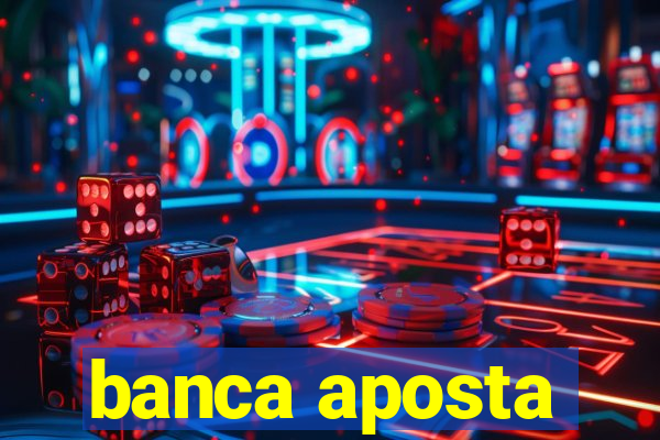 banca aposta